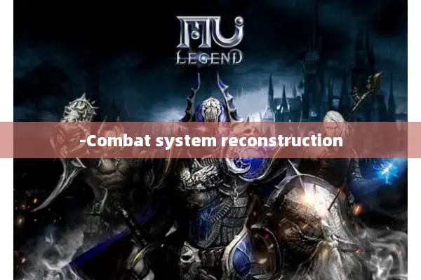 -Combat system reconstruction