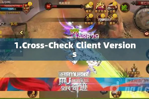 1.Cross-Check Client Versions