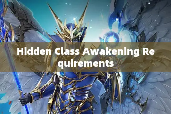 Hidden Class Awakening Requirements