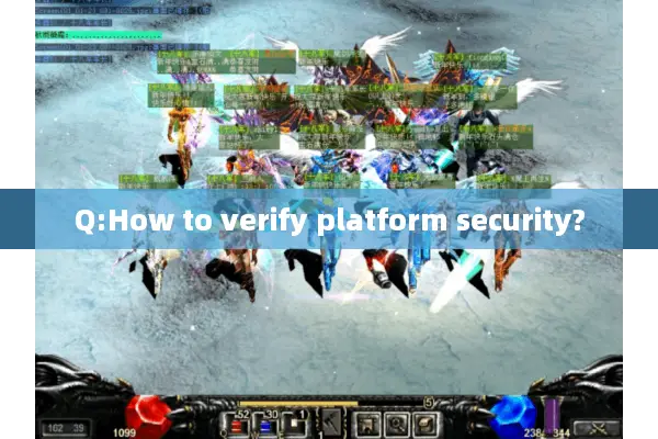 Q:How to verify platform security?