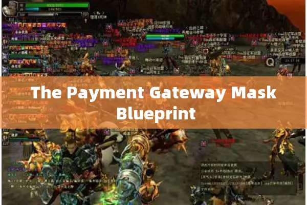 The Payment Gateway Mask Blueprint The Payment Gateway Mask Blueprint
