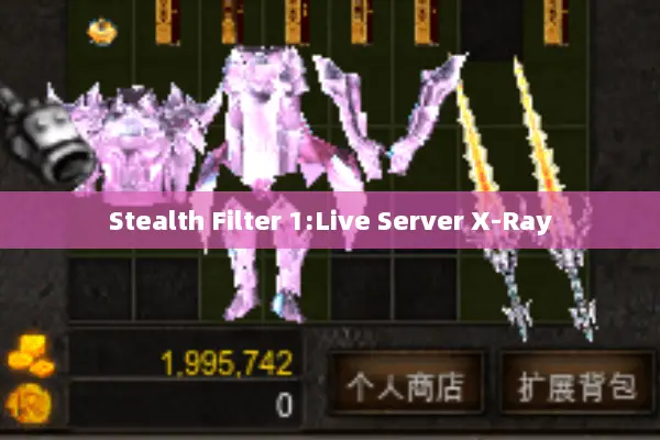 Stealth Filter 1:Live Server X-Ray Stealth Filter 1:Live Server X-Ray