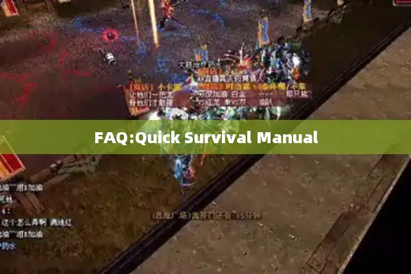 FAQ:Quick Survival Manual