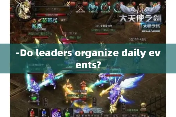 -Do leaders organize daily events?